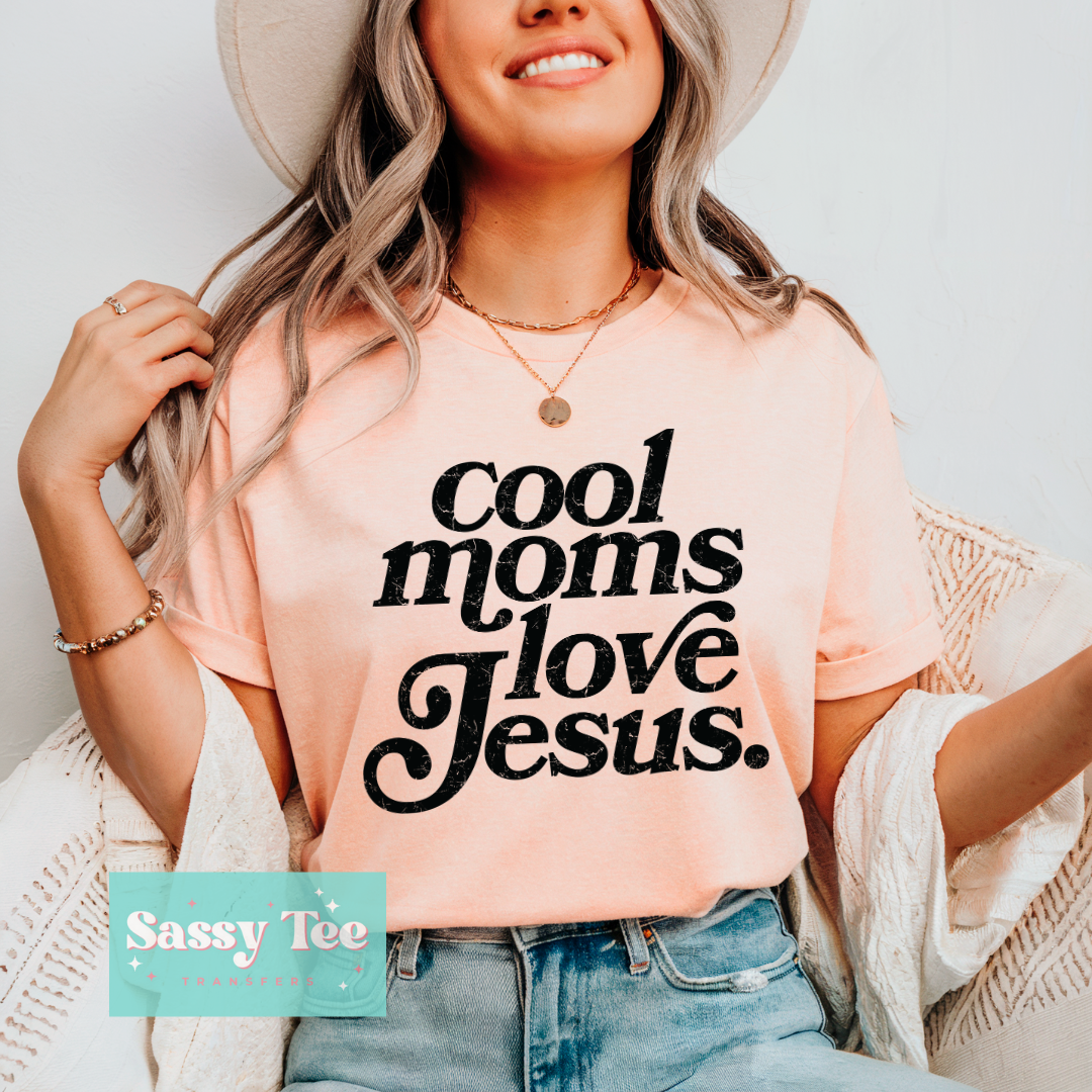 COOL MOMS LOVE JESUS **Preorder/Restock Ships in 5-10 biz days**