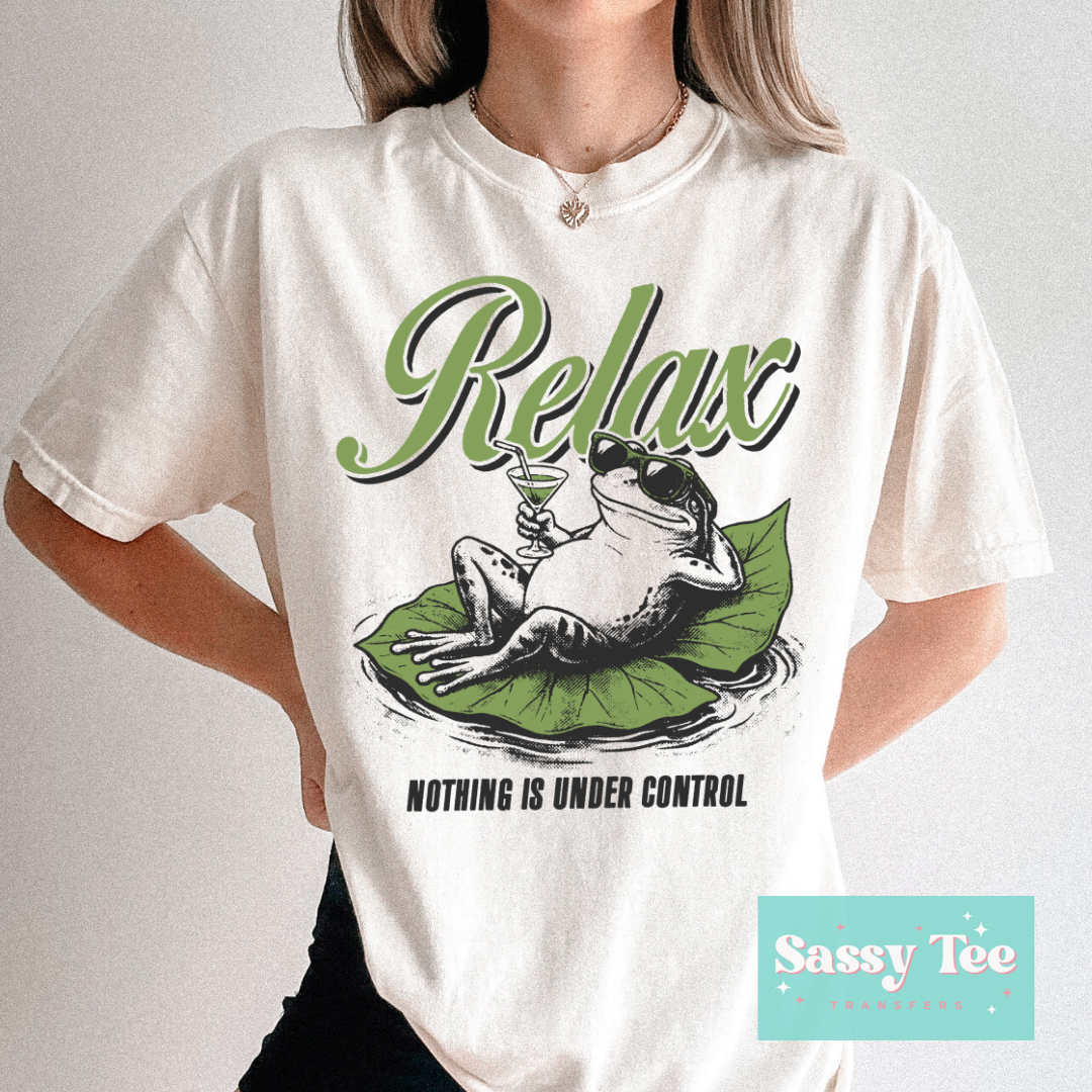 RELAX NOTHING IS UNDER CONTROL FROG **Preorder/Restock Ships in 5-10 biz days**