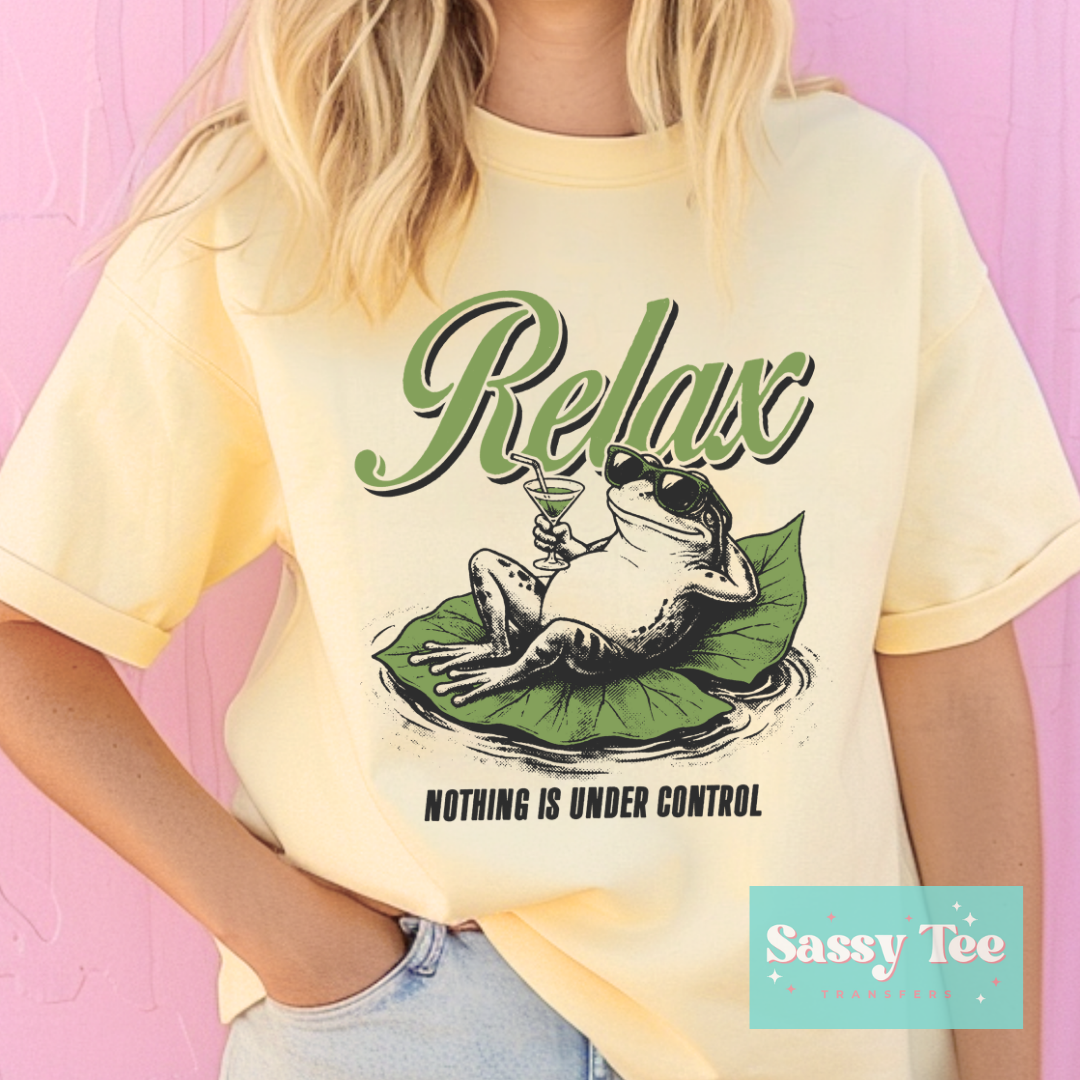 RELAX NOTHING IS UNDER CONTROL FROG **Preorder/Restock Ships in 5-10 biz days**