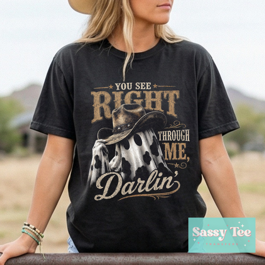 YOU SEE RIGHT THROUGH ME DARLIN GHOST WESTERN **Preorder/Restock Ships in 5-10 biz days**