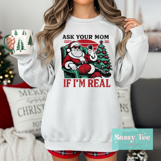 ASK YOUR MOM IF I'M REAL SANTA **Preorder/Restock Ships in Est. 5-10 biz days**