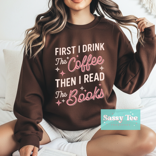 FIRST I DRINK COFFEE THEN I READ BOOKS **Preorder/Restock Ships in 5-10 biz days**