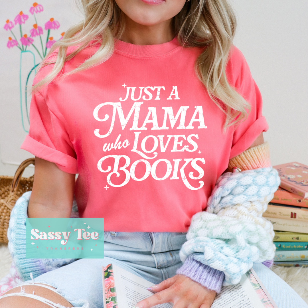 JUST A MAMA WHO LOVES BOOKS **Preorder/Restock Ships in 5-10 biz days**