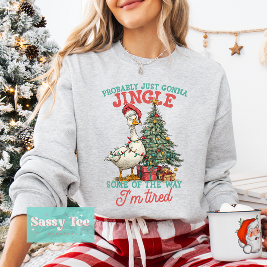 PROBABLY JUST GONNA JINGLE.. I'M TIRED GOOSE **Preorder/Restock Ships in Est. 5-10 biz days**