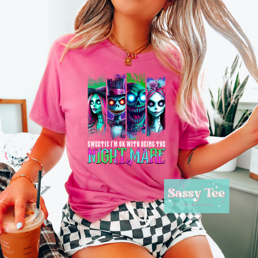 SWEETIE I'M OK BEING THE NIGHTMARE BRIGHT **Preorder/Restock Ships in 5-10 biz days**