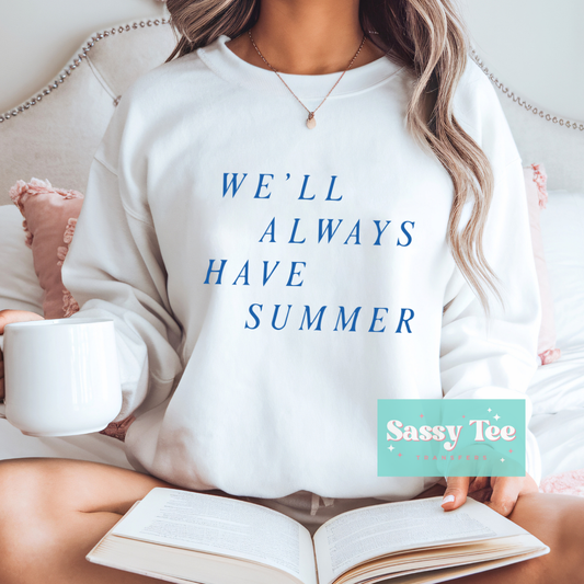 WE'LL ALWAYS HAVE SUMMER TURN PRETTY BLUE **Preorder/Restock Ships in 5-10 biz days**