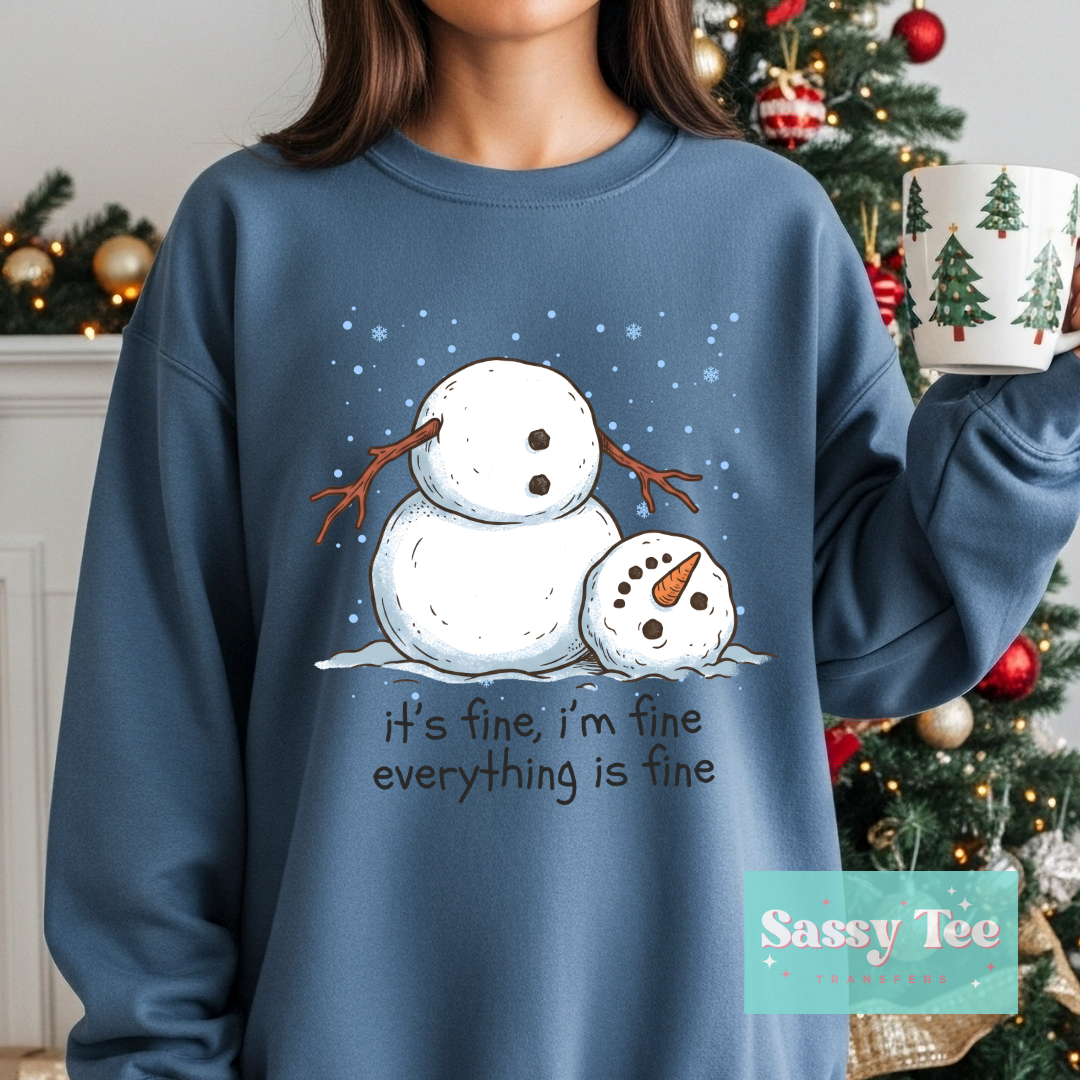 IT'S FINE, I'M FINE EVERYTHING FINE SNOWMAN **Preorder/Restock Ships in 5-10 biz days**