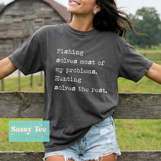 FISHING SOLVES MOST PROBLEMS HUNTING SOLVES THE REST