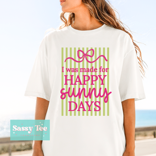 I WAS MADE FOR HAPPY SUNNY DAYS PREPPY