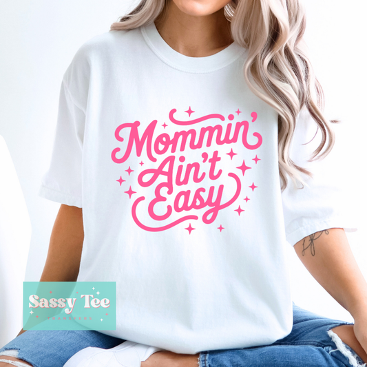MOMMIN' AIN'T EASY PINK **Preorder/Restock Ships in 5-10 biz days**