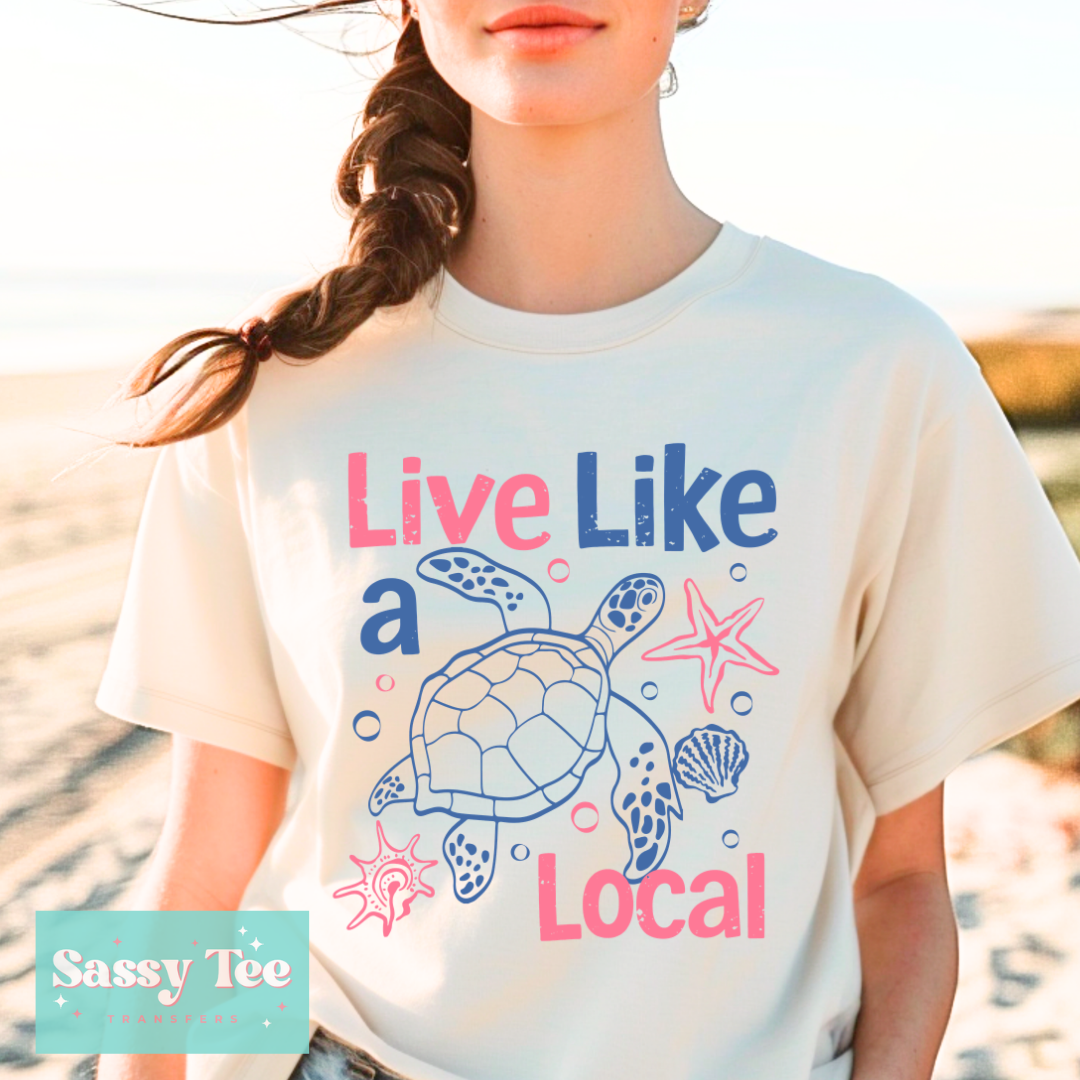 LIVE LIKE A LOCAL SEA TURTLE PINK BLUE **Preorder/Restock Ships in 5-10 biz days**