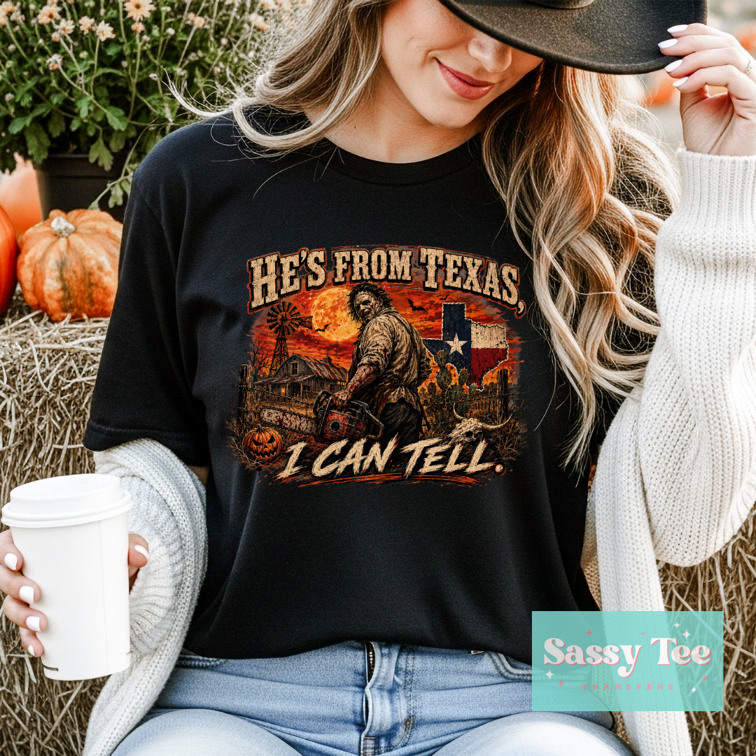 HE'S FROM TEXAS I CAN TELL HORROR **Preorder/Restock Ships in 5-10 biz days**