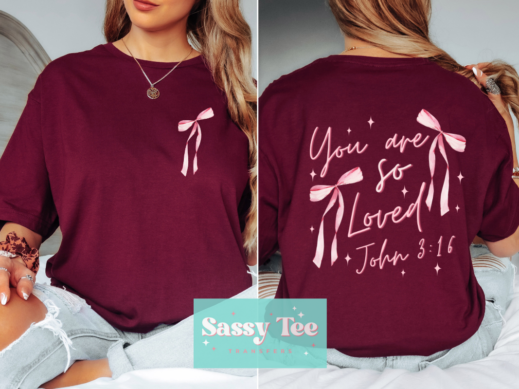 YOU ARE SO LOVED Front/Back Options **Ships in 5-10 biz days