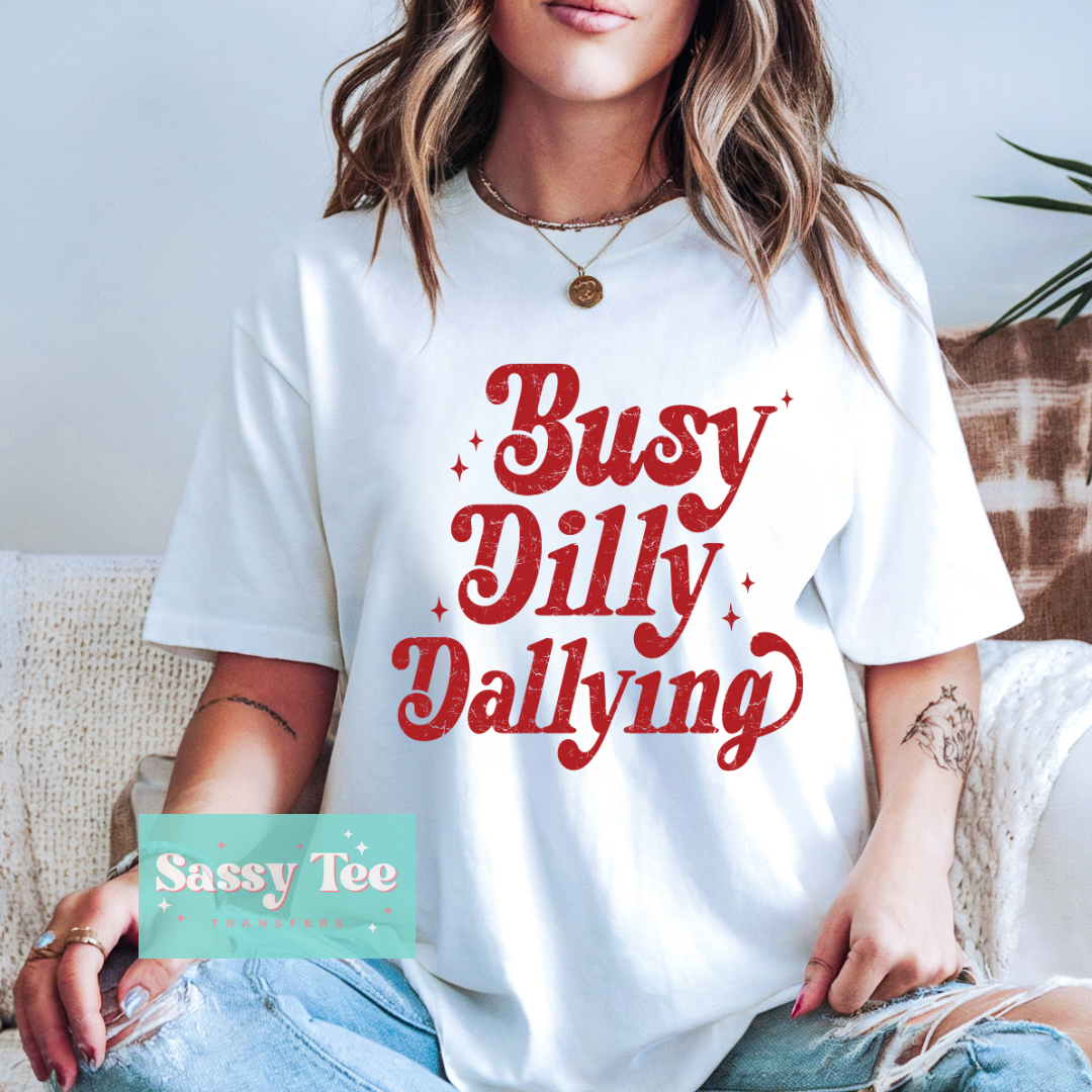 BUSY DILLY DALLYING DISTRESSED RED **Preorder/Restock Ships in 5-10 biz days**