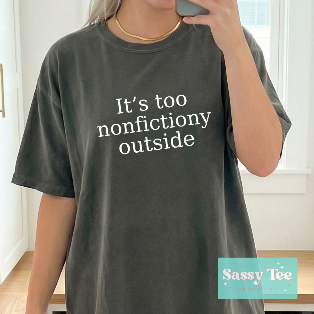 IT'S TOO NONFICTIONY OUTSIDE FONT **Preorder/Restock Ships in 5-10 biz days**
