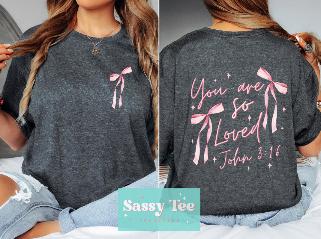 YOU ARE SO LOVED Front/Back Options **Ships in 5-10 biz days