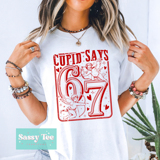 CUPID SAYS SIX SEVEN **Preorder/Restock Ships in 5-10 biz days**