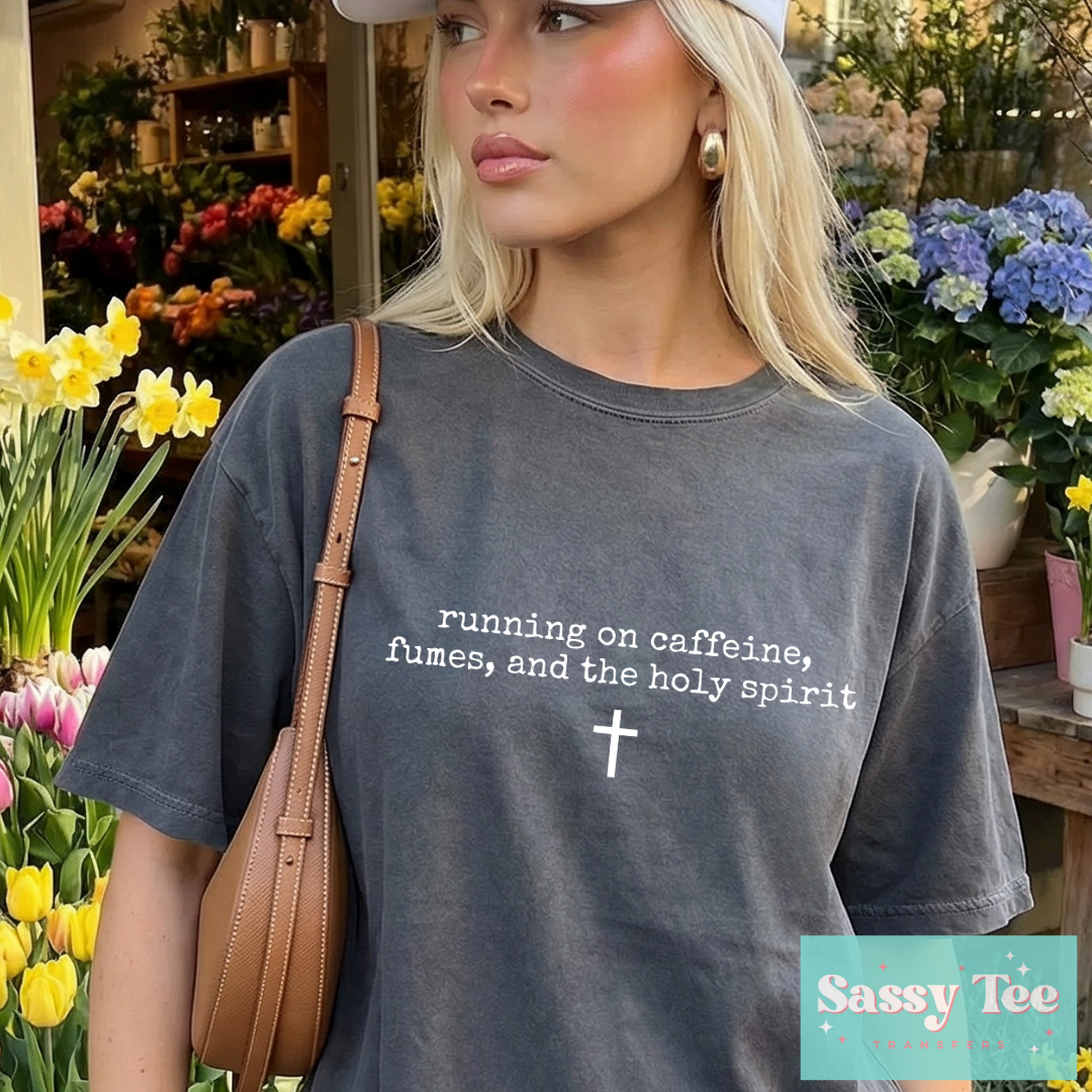 RUNNING ON CAFFEINE FUMES HOLY SPIRIT **Preorder/Restock Ships in 5-10 biz days**