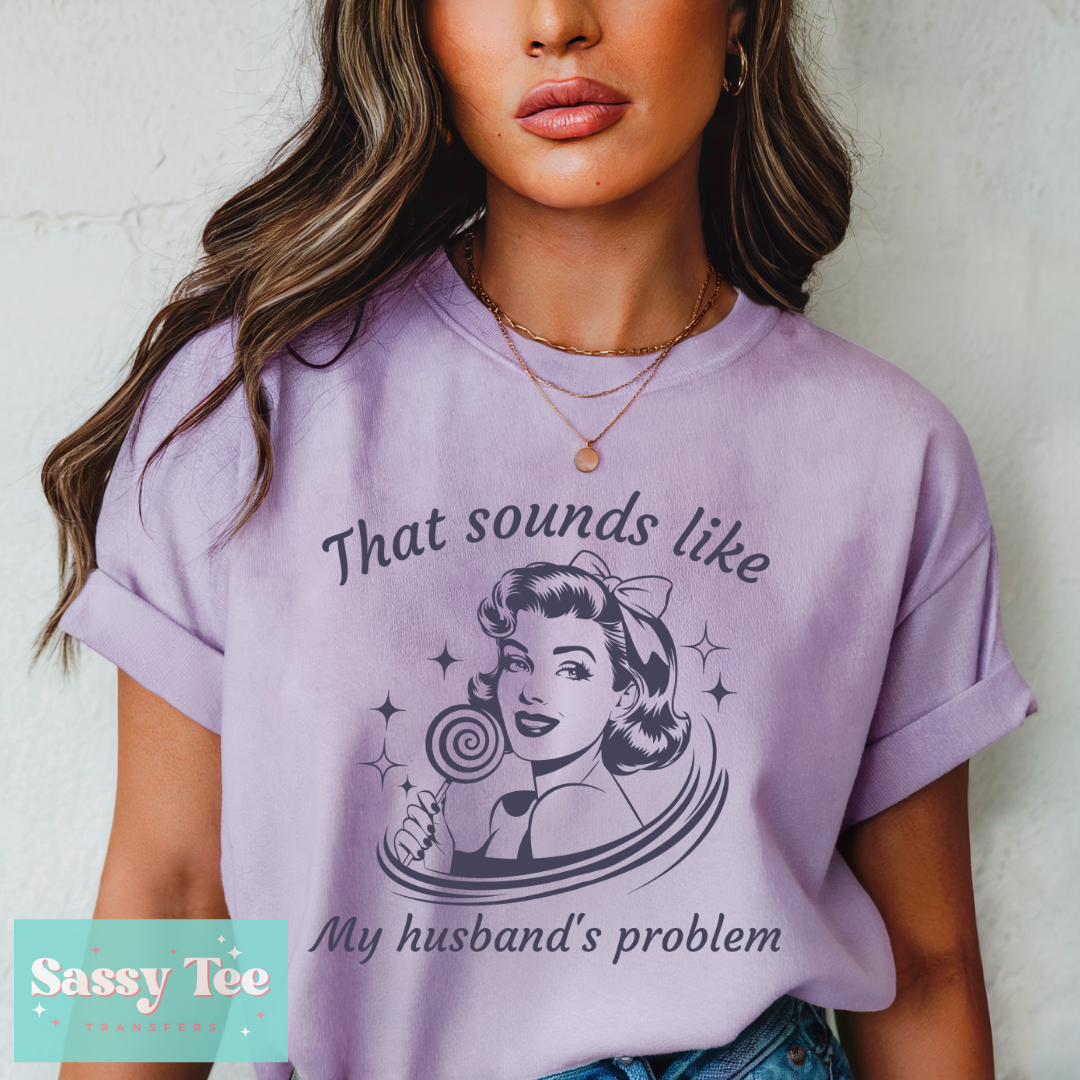 THAT SOUNDS LIKE MY HUSBAND'S PROBLEM VINTAGE **Preorder/Restock Ships in 5-10 biz days**