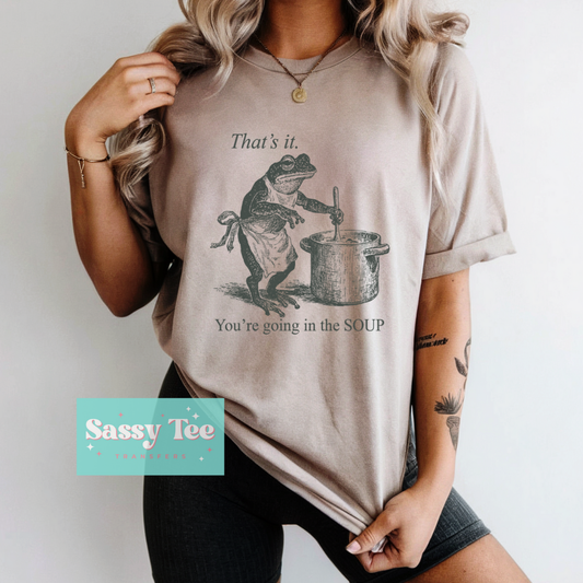 THAT'S IT YOU'RE GOING IN THE SOUP FROG **Preorder/Restock Ships in 5-10 biz days**