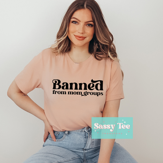 BANNED FROM MOM GROUPS *Restocked