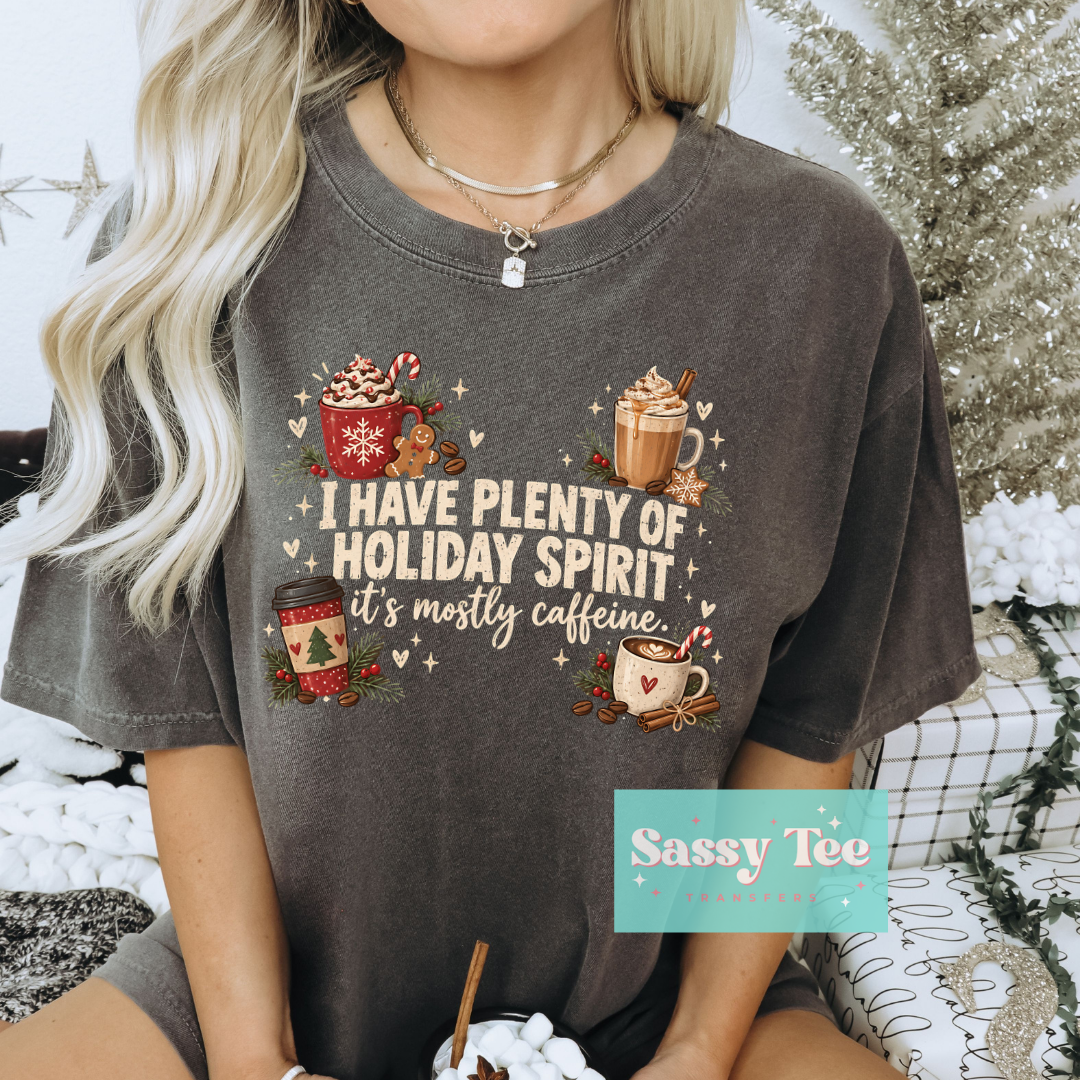 I HAVE PLENTY OF HOLIDAY SPIRIT CAFFEINE **Preorder/Restock Ships in 5-10 biz days**