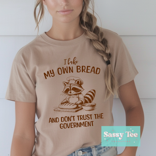 BAKE MY OWN BREAD DON'T TRUST FERAL