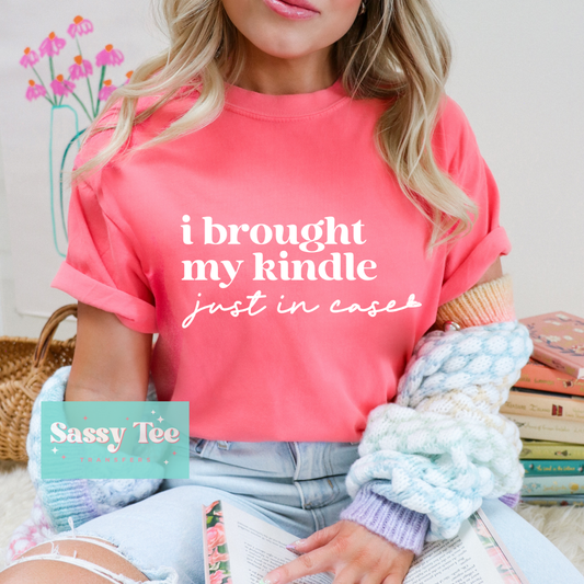 I BROUGHT MY KINDLE JUST IN CASE **Preorder/Restock Ships in 5-10 biz days**