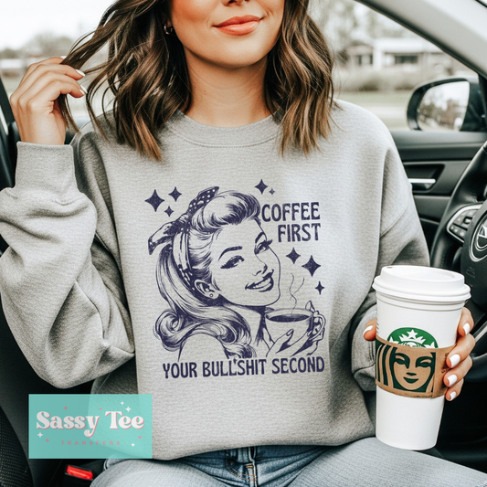 COFFEE FIRST YOUR BS SECOND **Preorder/Restock Ships in 5-10 biz days**