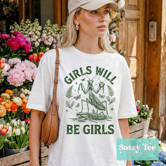 GIRLS WILL BE GIRLS PRAYING MANTIS **Preorder/Restock Ships in 5-10 biz days**