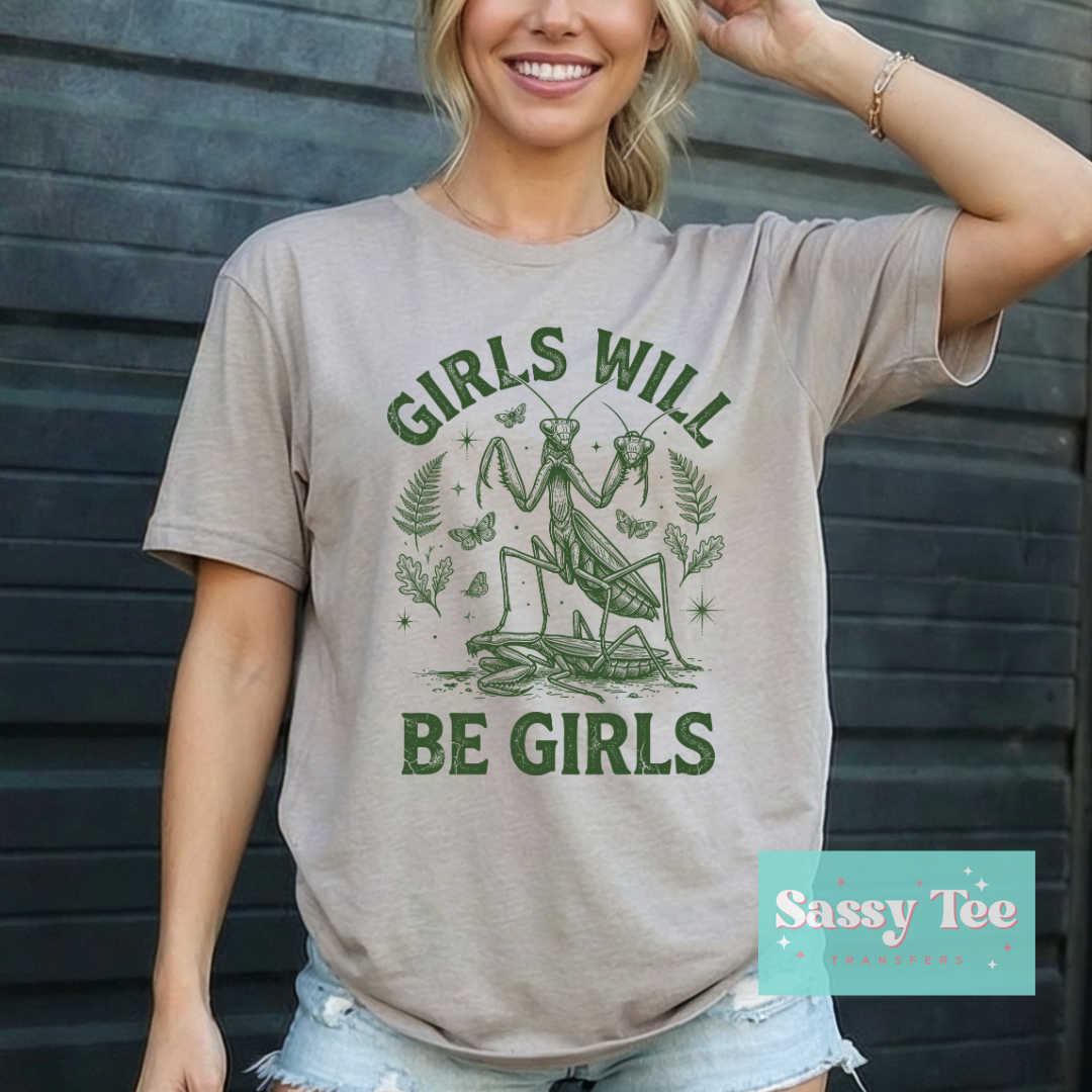 GIRLS WILL BE GIRLS PRAYING MANTIS **Preorder/Restock Ships in 5-10 biz days**
