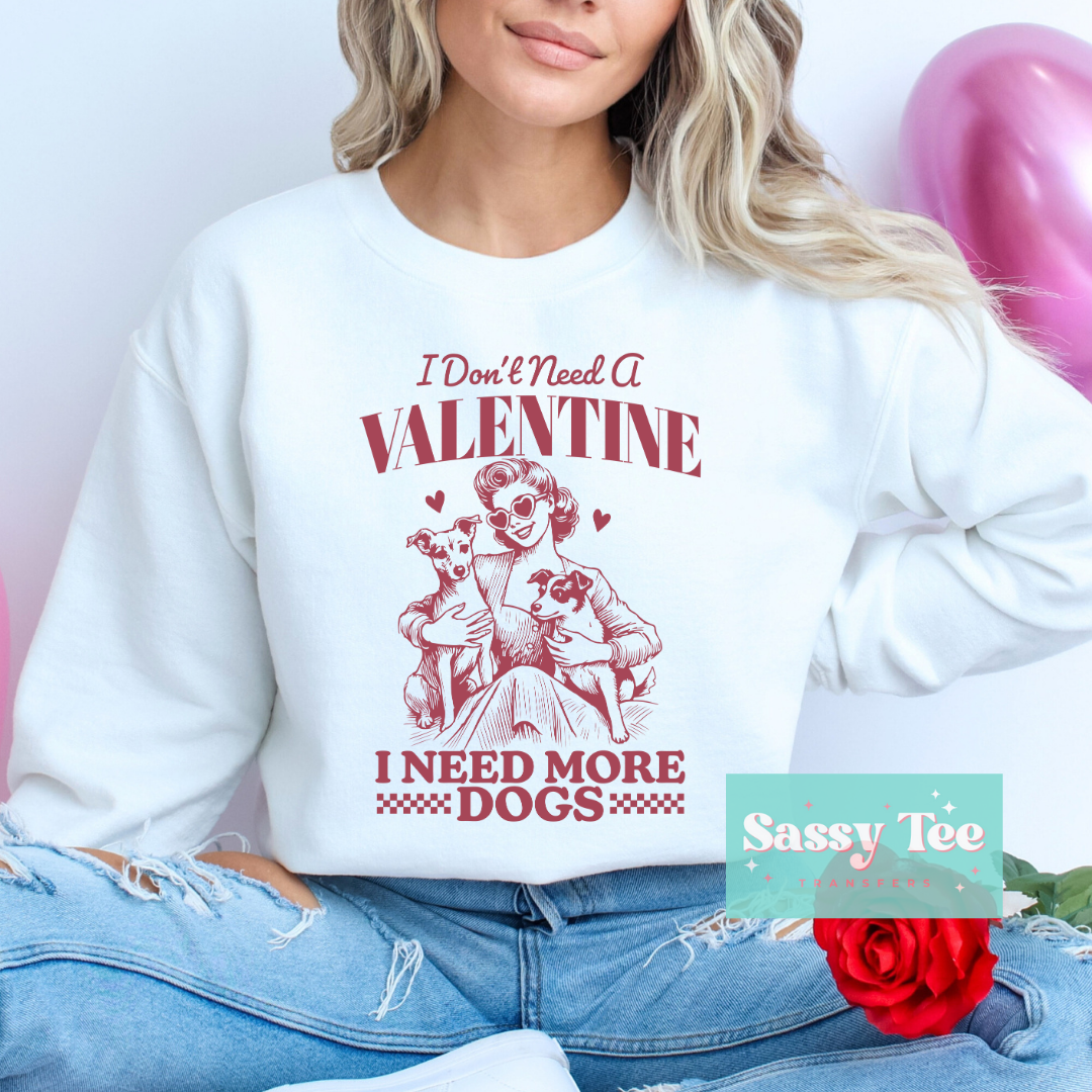 I DON'T NEED A VALENTINE MORE DOGS VINTAGE **Preorder/Restock Ships in 5-10 biz days**