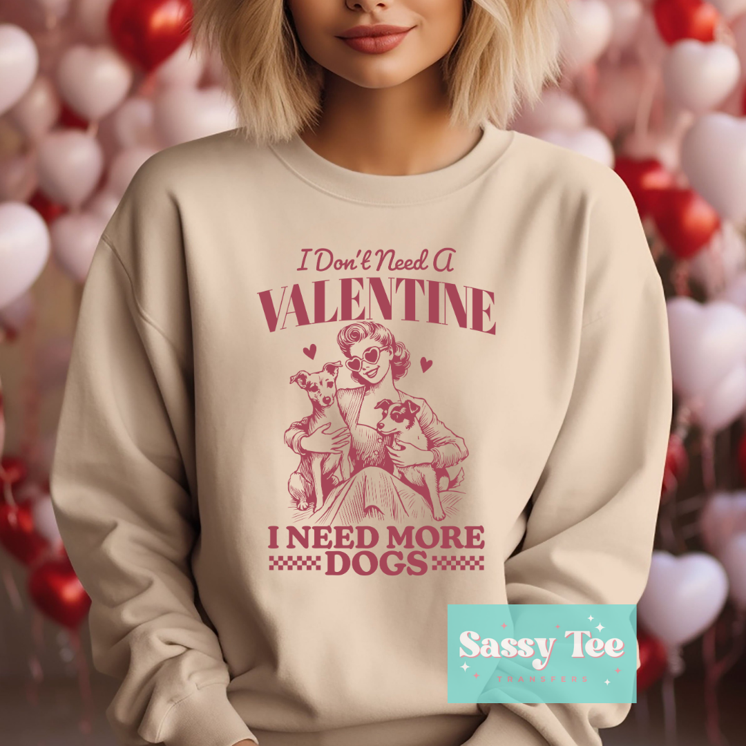 I DON'T NEED A VALENTINE MORE DOGS VINTAGE **Preorder/Restock Ships in 5-10 biz days**