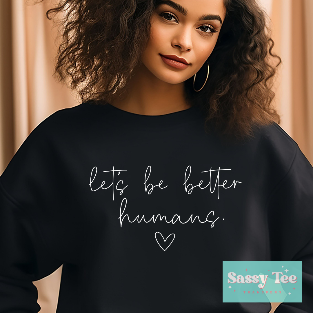 LET'S BE BETTER HUMANS HEART WHITE **Preorder/Restock Ships in Est. 5-12 biz days**