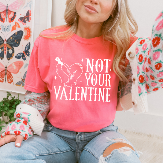 NOT YOUR VALENTINE *Ships in 5-9 biz days**