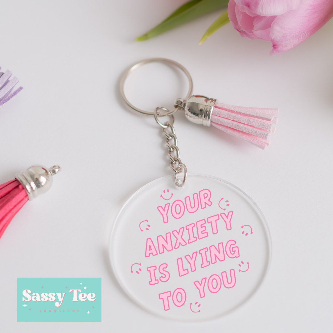 YOUR ANXIETY IS LYING PINK UV DTF *DOUBLE SIDED* ROUND KEYCHAIN DECAL **Preorder/Restock Ships in 5-10 biz days**
