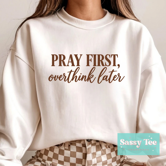 PRAY FIRST, OVERTHINK LATER **Preorder/Restock Ships in 5-10 biz days**