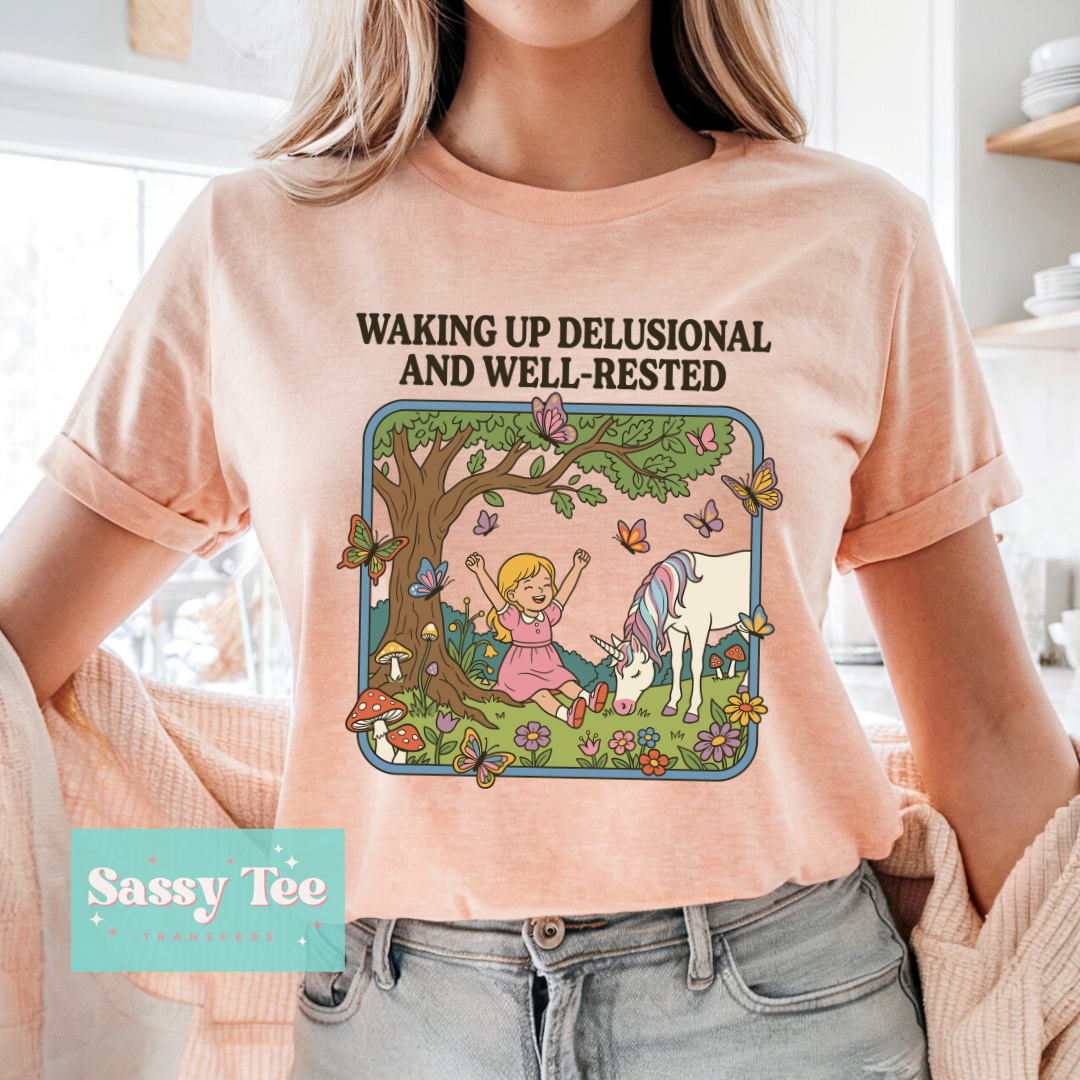 WAKING UP DELUSIONAL AND WELL-RESTED **Preorder/Restock Ships in 5-10 biz days**