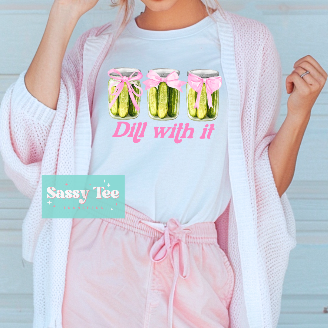 DILL WITH IT **Preorder/Restock Ships in 5-10 biz days**