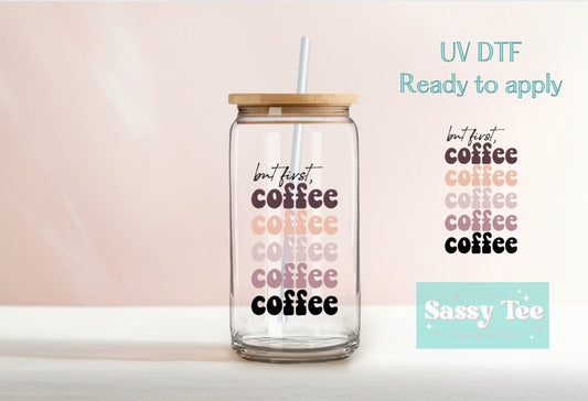 BUT FIRST COFFEE UV DTF CUP DECAL WRAP