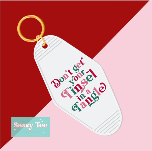 DONT GET YOUR TINSLE IN A TANGLE - UV DTF Keychain