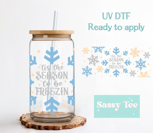 TIS THE SEASON TO BE FREEZING - UV DTF Cup Wrap