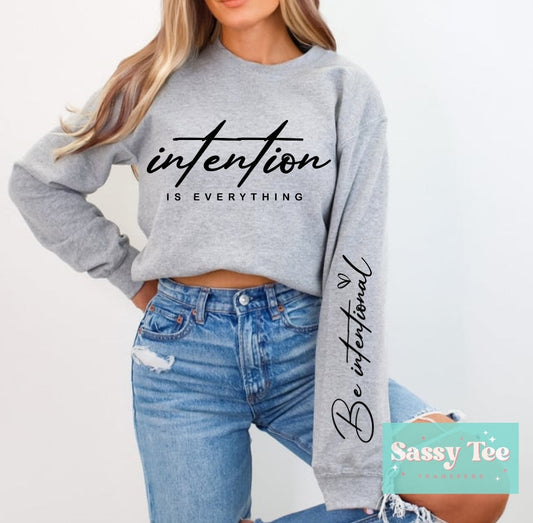 INTENTION IS EVERYTHING BE INTENTIONAL Front/Sleeve