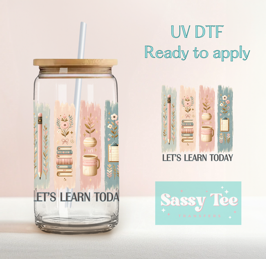 LET'S LEARN TODAY UV DTF CUP DECAL **Preorder Ships in 5-10 biz days**