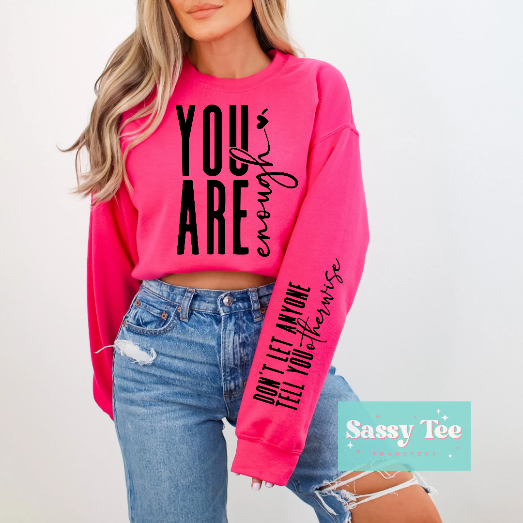 YOU ARE ENOUGH DON'T LET... Front/Sleeve