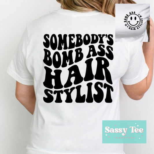 SOMEBODY'S BOMB ASS HAIR STYLIST